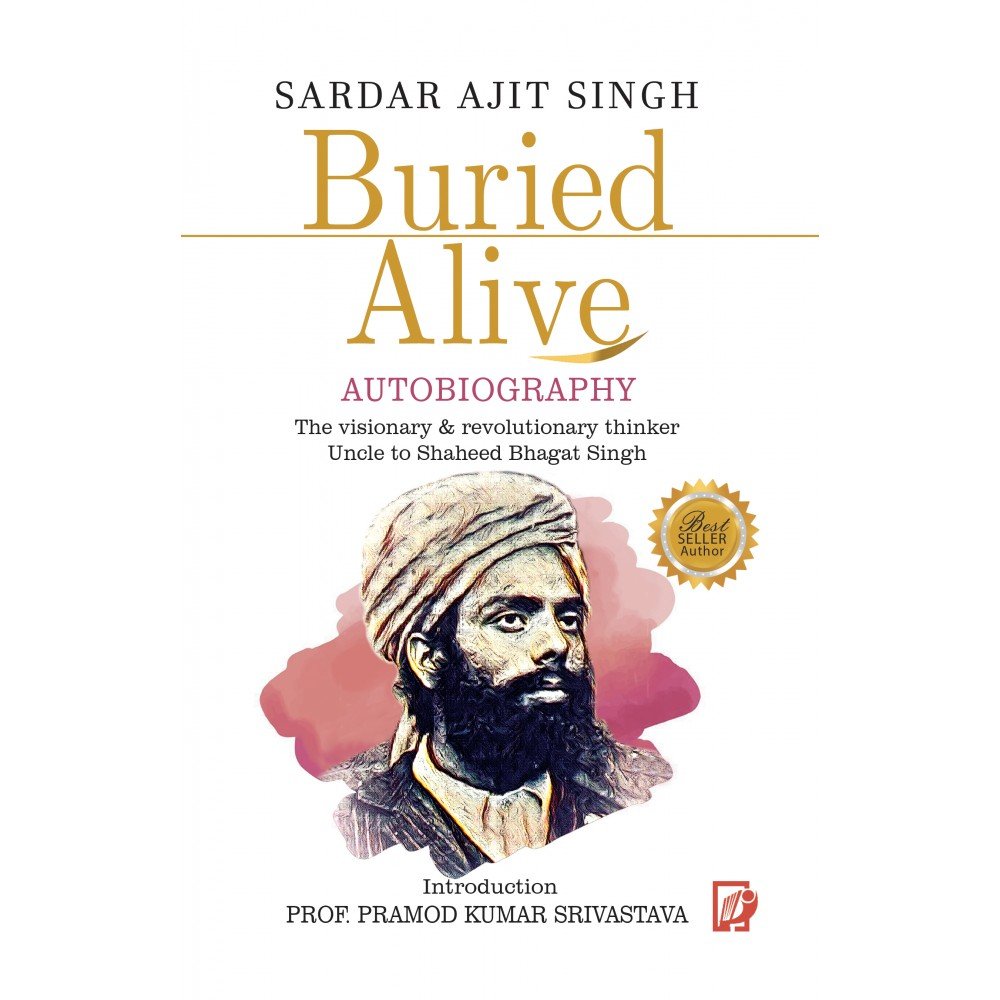 S. AJIT SINGH “AUTOBIOGRAPHY” BURIED ALIVE)